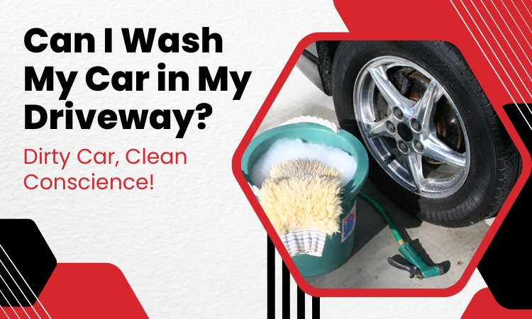 can i wash my car in my driveway